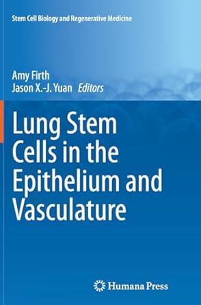 lung stem cells in the epithelium and vasculature 1st edition amy firth, jason x.-j. yuan 3319353381,