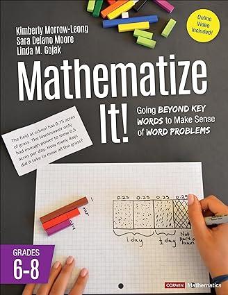 mathematize it grades 6 8 going beyond key words to make sense of word problems 1st edition kimberly