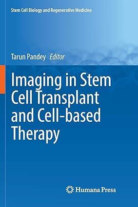 imaging in stem cell transplant and cell based therapy 1st edition tarun pandey 331984752x, 978-3319847528