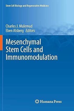 mesenchymal stem cells and immunomodulation 1st edition charles j. malemud, eben alsberg 3319835734,