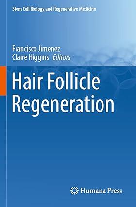 hair follicle regeneration 1st edition francisco jimenez, claire higgins 3030983331, 978-3030983338