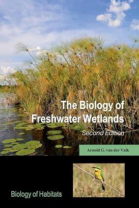 the biology of freshwater wetlands 2nd edition arnold g. van der valk 0199608954, 978-0199608959