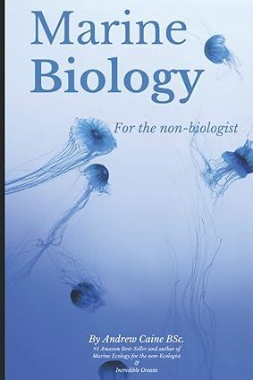 marine biology for the non biologist 1st edition andrew caine 1520606435, 978-1520606439