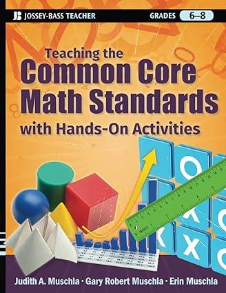 teaching the common core math standards with hands on activities grades 6 8 1st edition judith a. muschla,