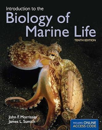 introduction to the biology of marine life 10th edition john morrissey, james l. sumich 0763781606,