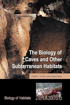 the biology of caves and other subterranean habitats 1st edition david c. culver, tanja pipan 0199219931,