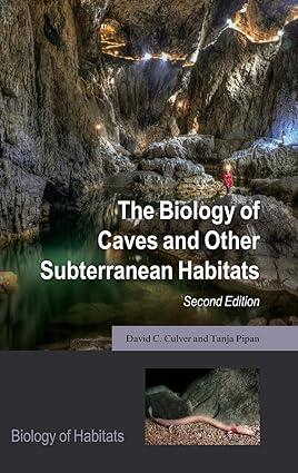the biology of caves and other subterranean habitats 2nd edition david c. culver, tanja pipan 0198820763,