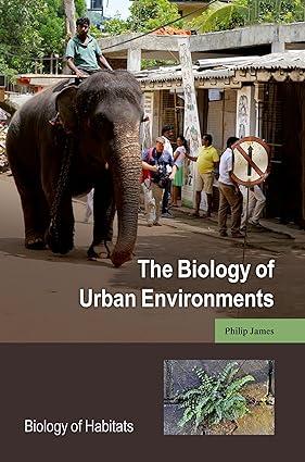 the biology of urban environments 1st edition philip james 0198827245, 978-0198827245