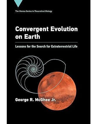 convergent evolution on earth lessons for the search for extraterrestrial life 1st edition george r. mcghee