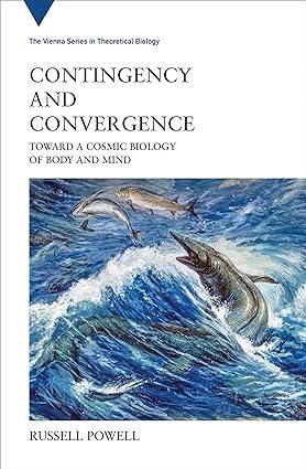 contingency and convergence toward a cosmic biology of body and mind 1st edition russell powell 0262043394,