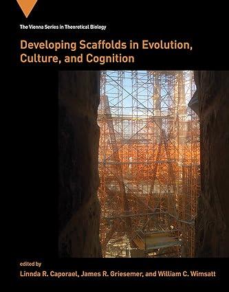 developing scaffolds in evolution culture and cognition 1st edition linnda r. caporael, james r. griesemer