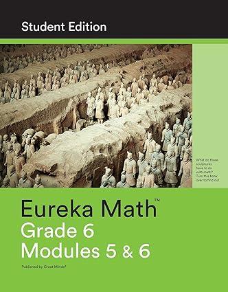 eureka math grade 6 modules 5 and 6 student edition 1st edition great minds 1632553147, 978-1632553140