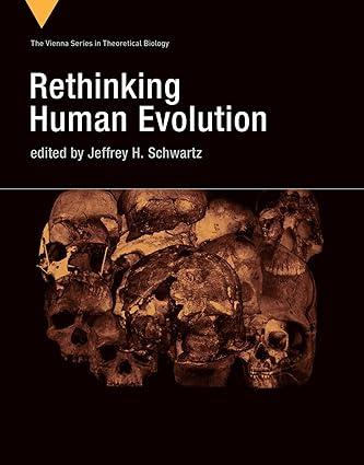 rethinking human evolution 1st edition jeffrey h. schwartz 0262546744, 978-0262546744