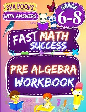fast math success pre algebra workbook grade 6 8 1st edition ska books b0b671y3p7, 979-8840608401