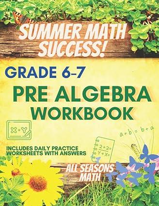 summer math success pre algebra workbook grade 6 7 1st edition all seasons math b0b7q74n4p, 979-8842820948