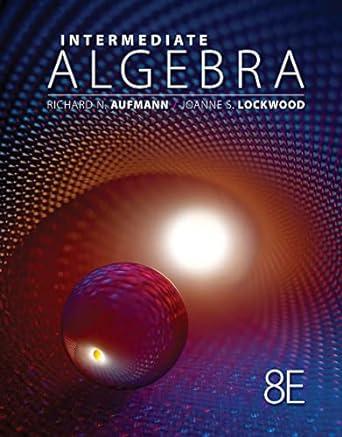 intermediate algebra 8th edition richard n aufmann ,joanne lockwood 1133112390, 978-1133112396