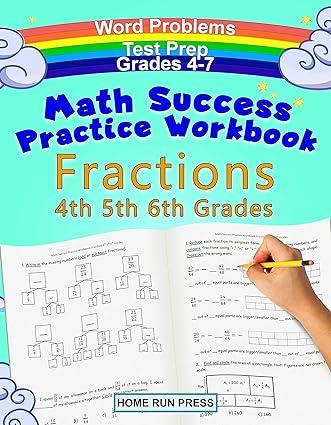 math success practice workbook fractions 4th 5th 6th grades 1st edition llc home run press 1952368251,