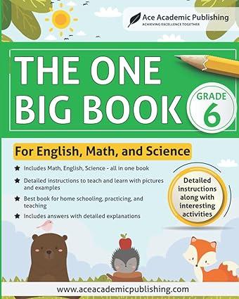 the one big book grade 6 for english math and science 1st edition ace academic publishing 1949383490,