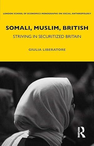 somali muslim british striving in securitized britain 1st edition giulia liberatore 1350094625, 978-1350094628