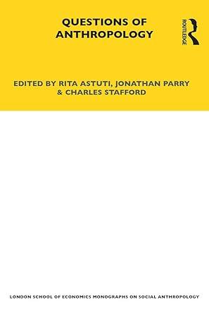 questions of anthropology 1st edition rita astuti (editor), jonathan parry (editor), charles stafford