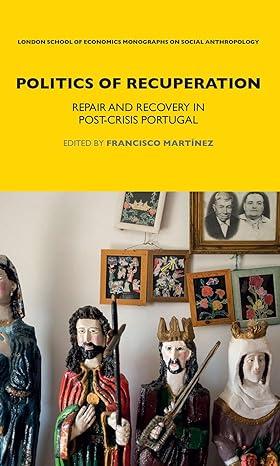politics of recuperation 1st edition francisco martinez 0367673045, 978-0367673048