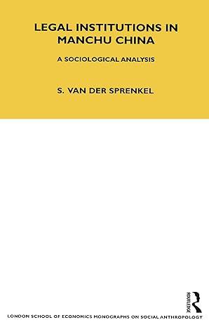 legal institutions in manchu china a sociologial analysis revised edition 1st edition sybille sprenkel