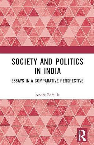 society and politics in india 1st edition andre beteille 0367716607, 978-0367716608