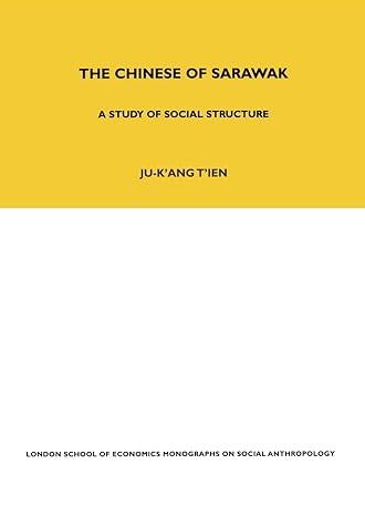 the chinese of sarawak a study of social structure 1st edition ju-k'ang tien 0367717107, 978-0367717100