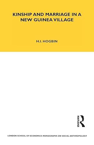 kinship and marriage in a new guinea village 1st edition h. ian hogbin 0367716941, 978-0367716943
