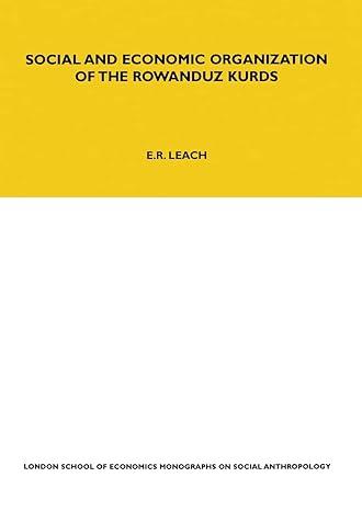 social and economic organization of the rowanduz kurds 1st edition edmund leach 0367717093, 978-0367717094