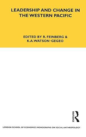 leadership and change in the western pacific 1st edition r. feinberg, k. a. watson-gegeo 0367716526,