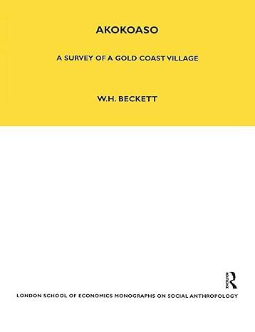 akokoaso a survey of a gold coast village 1st edition w. h. beckett 0367716763, 978-0367716769
