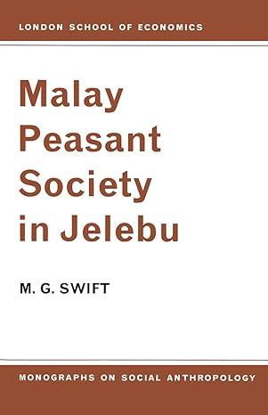 malay peasant society in jelebu 1st edition m. g. swift 0367716992, 978-0367716998