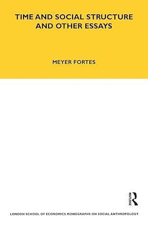 time and social structure and other essays 1st edition meyere fortes 0367716674, 978-0367716677