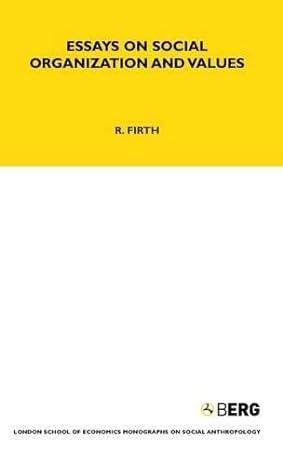 essays on social organisation and values 1st edition raymond firth 048519628x, 978-0485196283