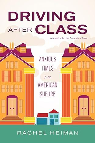 driving after class anxious times in an american suburb 1st edition rachel heiman 0520277759, 978-0520277755