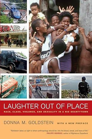 Laughter Out Of Place Race Class Violence And Sexuality In A Rio Shantytown