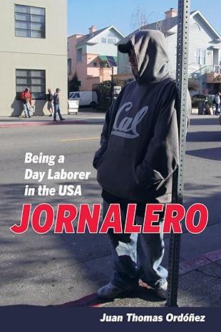 jornalero being a day laborer in the usa 1st edition juan thomas ordonez ph.d 0520277864, 978-0520277861