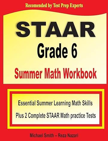 staar grade 6 summer math workbook essential summer learning math skills plus two complete staar math
