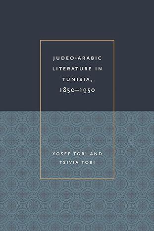 judeo arabic literature in tunisia 1850-1950 1st edition yosef tobi, tsivia tobi 0814328717, 978-0814328712