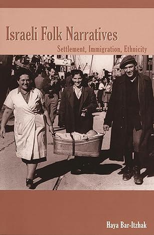israeli folk narratives settlement immigration ethnicity 1st edition haya bar-itzhak 0814330479,