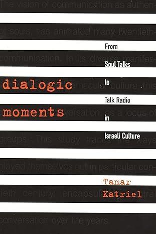 dialogic moments from soul talks to talk radio in israeli culture 1st edition tamar katriel 0814327753,