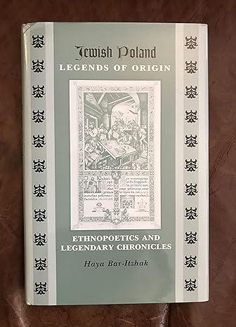 jewish poland legends of origin ethnopoetics and legendary chronicles 1st edition haya bar-itzhak, h?ayah