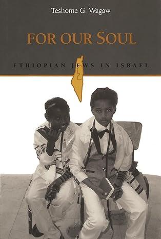 for our soul ethiopian jews in israel 1st edition teshome wagaw 0814344100, 978-0814344101