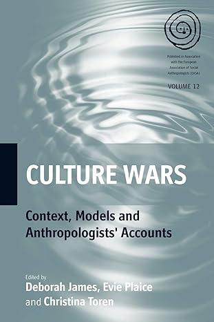 culture wars context models and anthropologists accounts 1st edition deborah james, evelyn plaice, christina