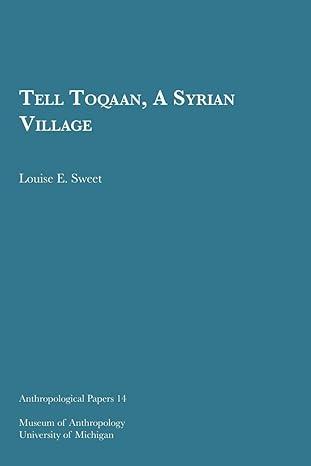 tell toqaan a syrian village 1st edition louise e. sweet 0932206204, 978-0932206206
