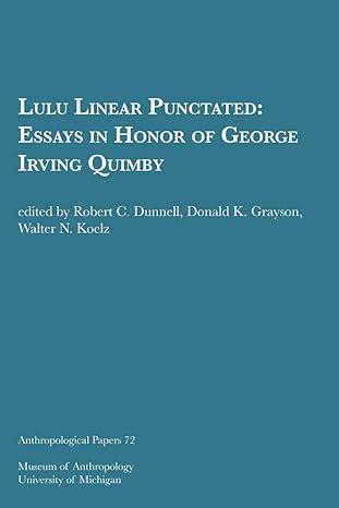 lulu linear punctated essays in honor of george irving quimby 1st edition robert c. dunnell, donald k.