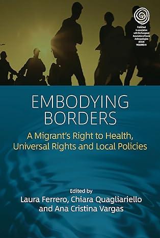 embodying borders a migrant’s right to health universal rights and local policies 1st edition laura