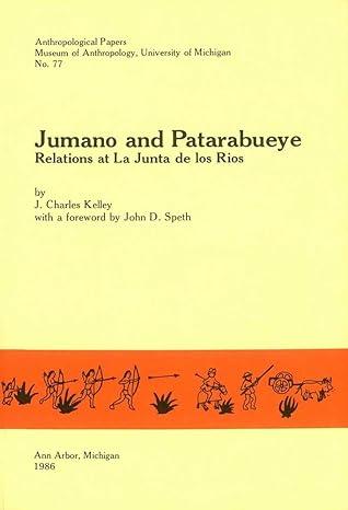 jumano and patarabueye relations at la junta de los rio 1st edition j. charles kelly 091570305x,