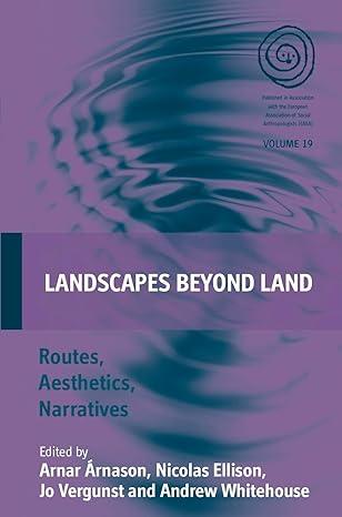 landscapes beyond land routes aesthetics narratives 1st edition arnar Árnason, nicolas ellison, jo vergunst,